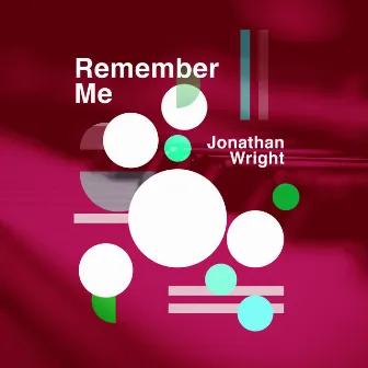 Remember Me by Jonathan Wright