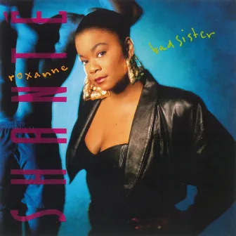 Bad Sister by Roxanne Shante