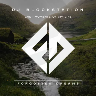 Last Moments of My Life by DJ BlockStation