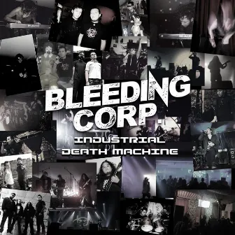 Industrial Death Machine by Bleeding Corp.