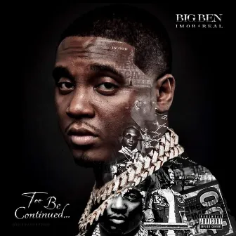 Too Be Continued by Big Ben