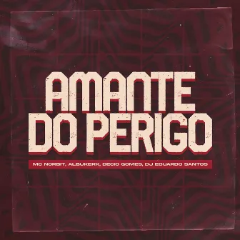 Amante Perigo by DJ Albuquerk