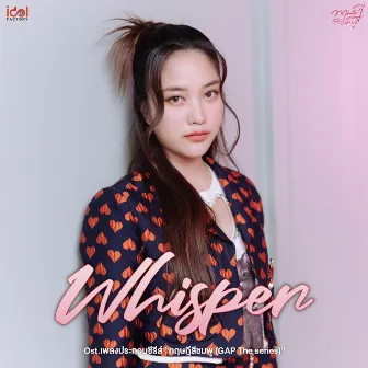 Whisper (From GAP The series ทฤษฎีสีชมพู) by Freen Sarocha