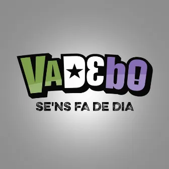 Se'ns fa de dia - Single by VADEBO