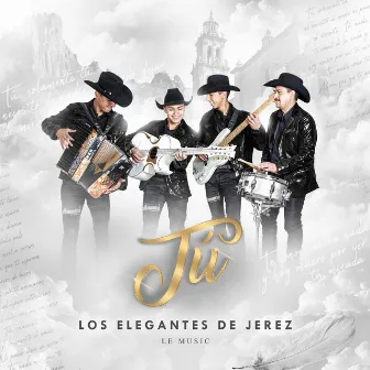 Tú by Los Elegantes de Jerez