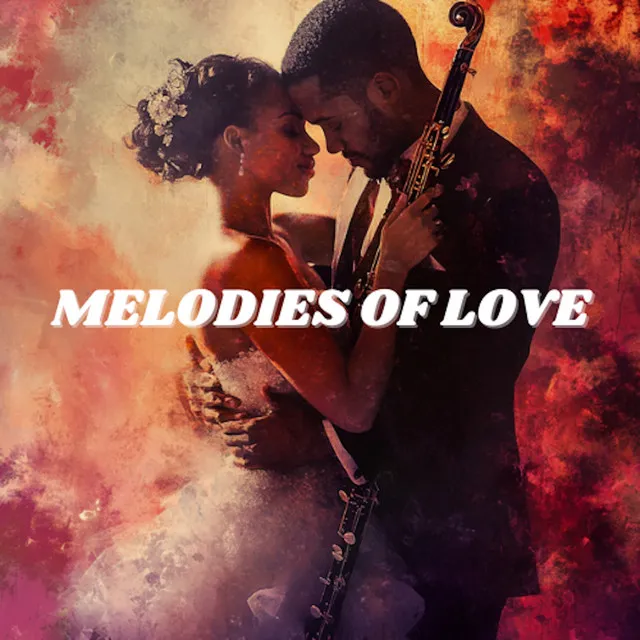 Melodies of Love - Jazz for the Heart and Soul