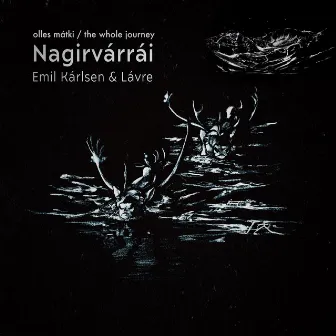 Nagirvárrái - olles mátki (the whole journey) by Emil Kárlsen