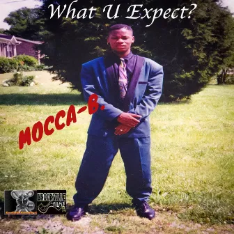 What U Expect by Mocca B.