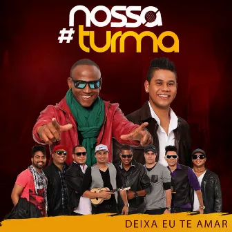 Deixa Eu Te Amar by A Nossa Turma