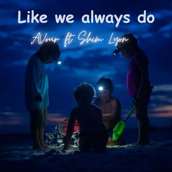 Like we always do by Shim Lyon