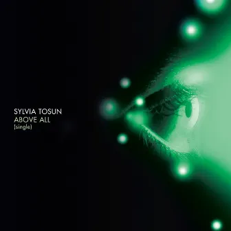 Above All - Single by Sylvia Tosun