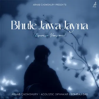 Bhule Jawa Jayna (Reprise Version) by Acoustic Dipankar