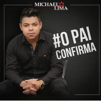 O Pai Confirma by Michael Lima