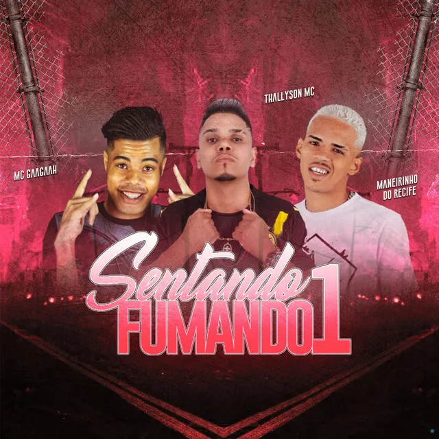 Sentando Fumando 1 (feat. Maneirinho do Recife & MC Gaagaah)