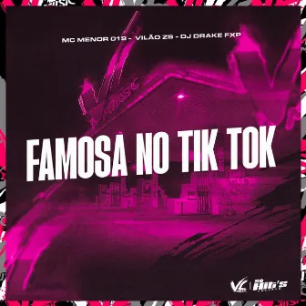 Famosa do Tik Tok by MC VILÃO ZS