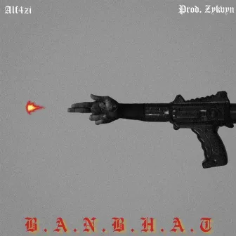 B.A.N.B.H.A.T by Alf4zi