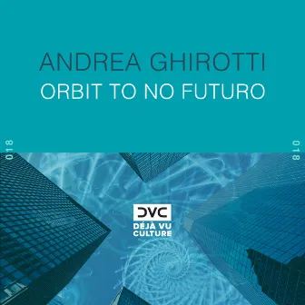 Orbit to No Futuro by Andrea Ghirotti