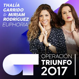 Euphoria (Operación Triunfo 2017) by Thalía Garrido