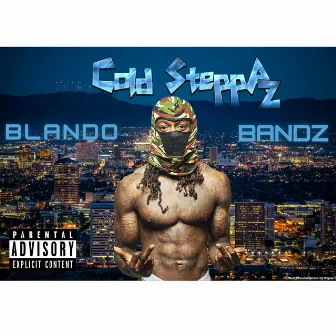 Cold SteppAZ by Blando Bandz