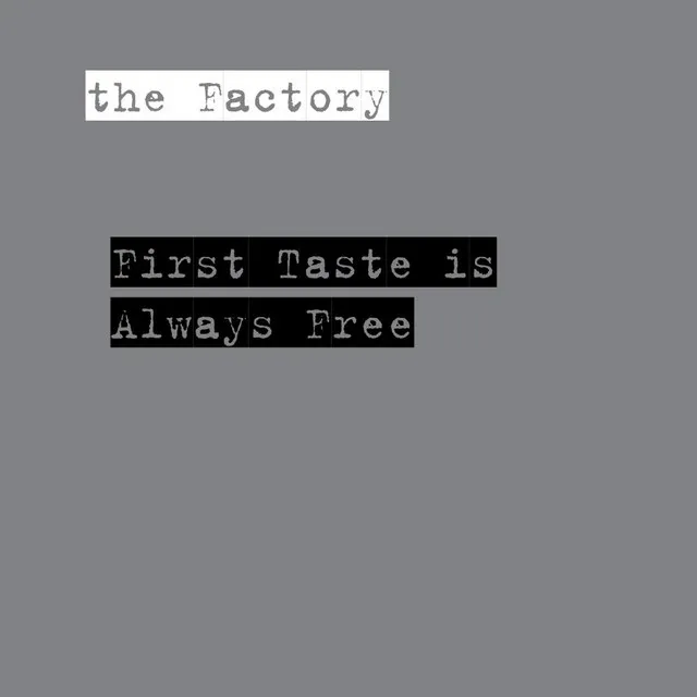 First Taste Is Always Free