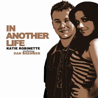 In Another Life (feat. Dan Brenner) by Katie Robinette