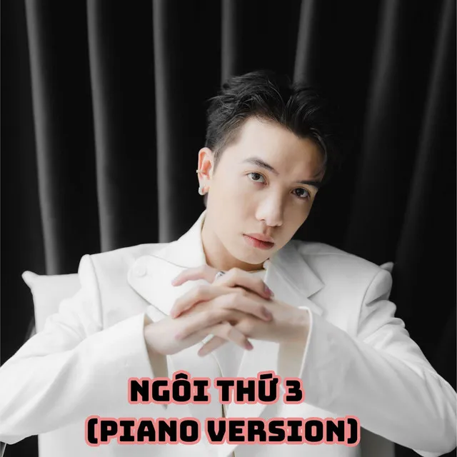 Ngôi Thứ 3 (Piano Version)