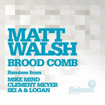 Brood Comb EP by Matt Walsh