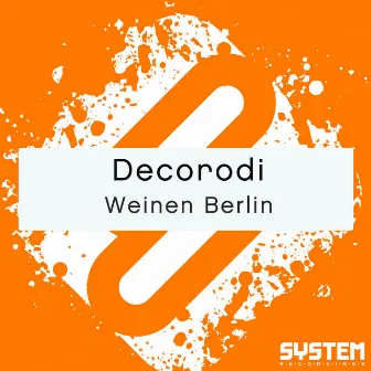 Weinen Berlin - Single by Decorodi