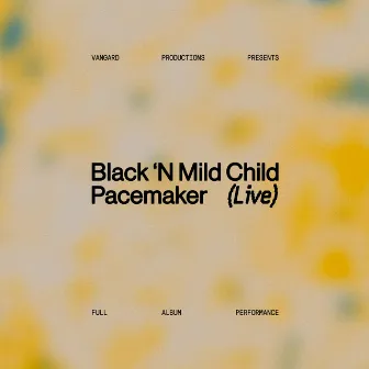 Pacemaker Live by Black 'N Mild Child