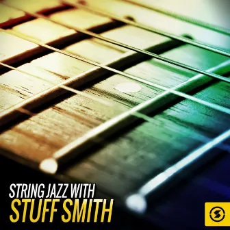 String Jazz with Stuff Smith by Stuff Smith