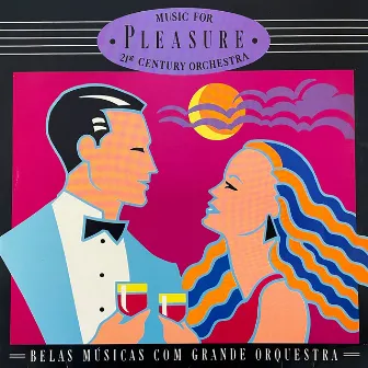 Music For Pleasure by 21st Century Symphony Orchestra