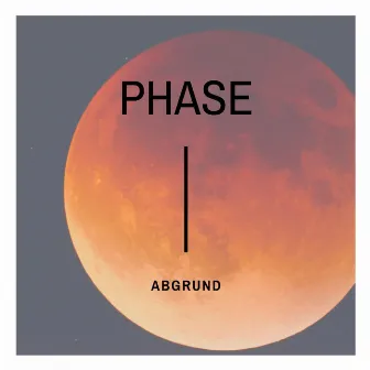 Phase by ABGRUND