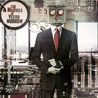 The Marvels of Yestermorrow by Mr. Len