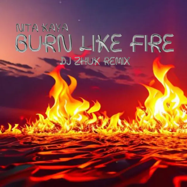 Burn Like Fire - DJ Zhuk remix