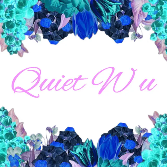 Quiet W U