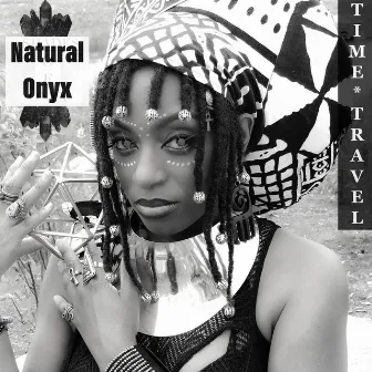 Time Travel by NATURAL ONYX