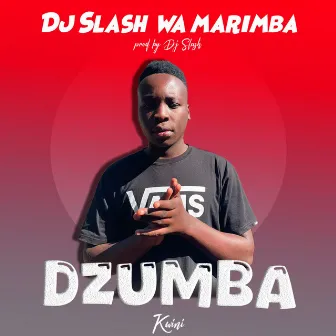 Dzumba Kwini by Dj Slash Wa Marimba