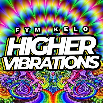 Higher Vibrations by FymKelo