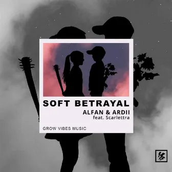 Soft Betrayal by ARDII