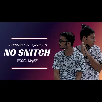 No Snitch by Saksham