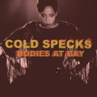 Bodies at Bay by Cold Specks