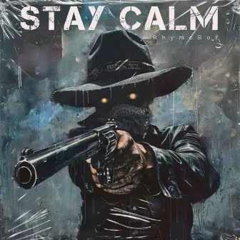 Stay Calm by RhymeBot