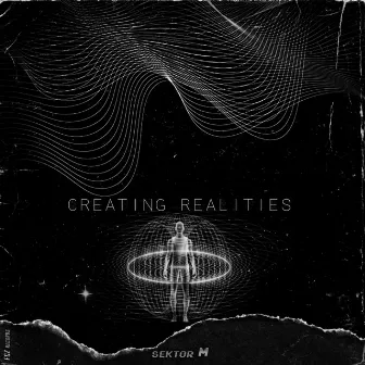 Creating Realities by Sektor M