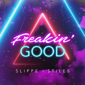 Freakin' Good by Slippe