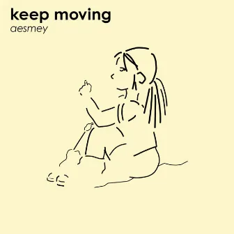 keep moving by aesmey