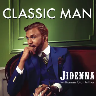 Classic Man (feat. Roman GianArthur) by Jidenna