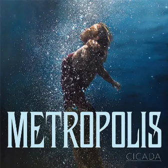 Metropolis by Cicada