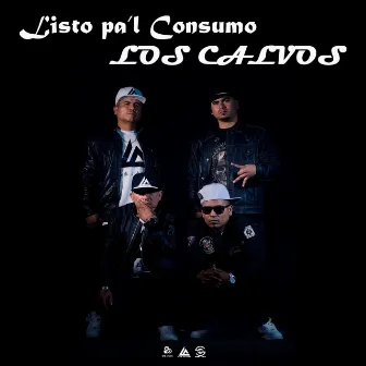 Listo Pa'l Consumo by Los Calvos