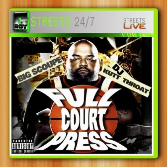 Full Court Press by Big Scoupe