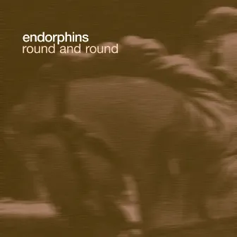 Round and Round by Endorphins